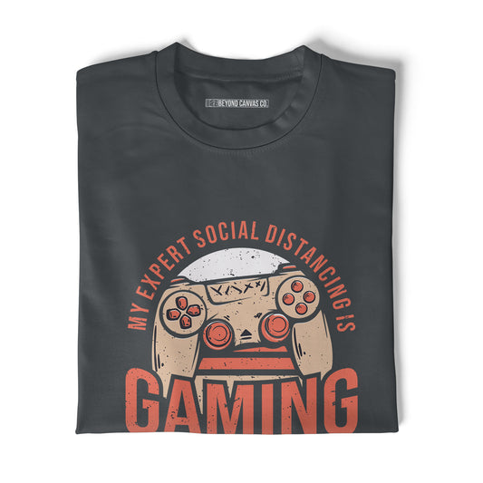 My Expert Social Distancing is gaming Round Neck T-Shirt